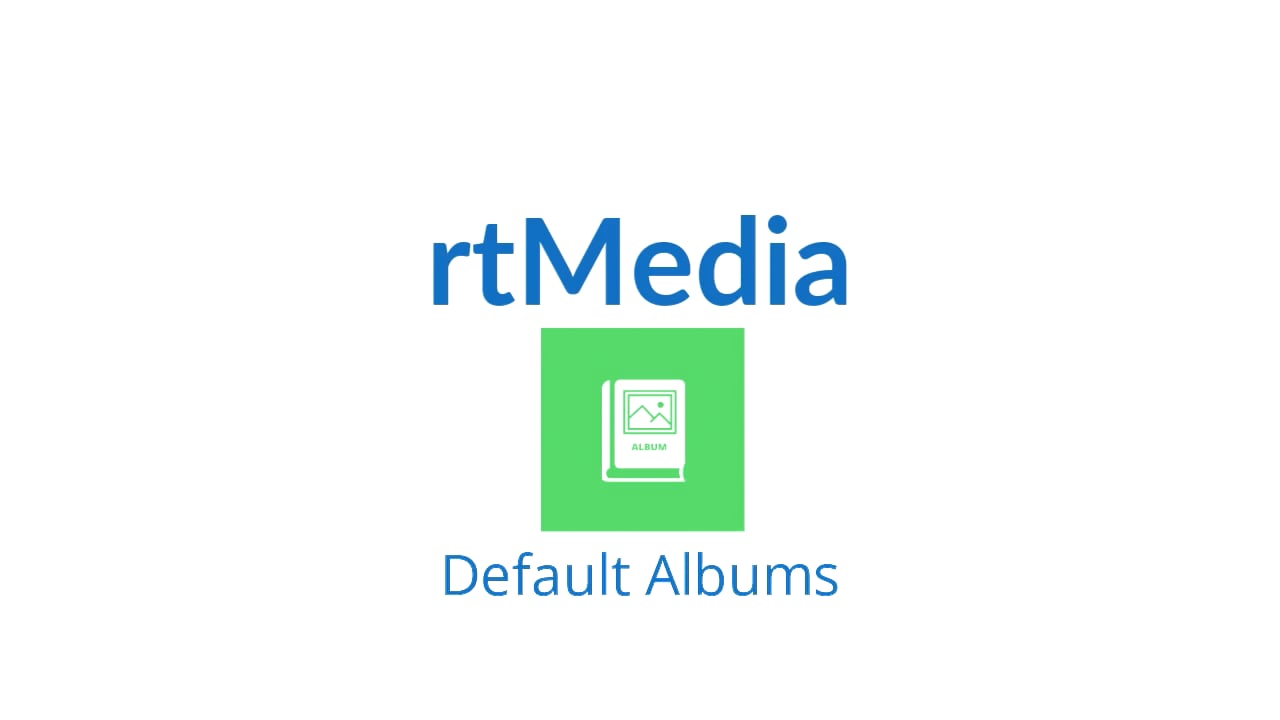 rtMedia Default Albums Feature