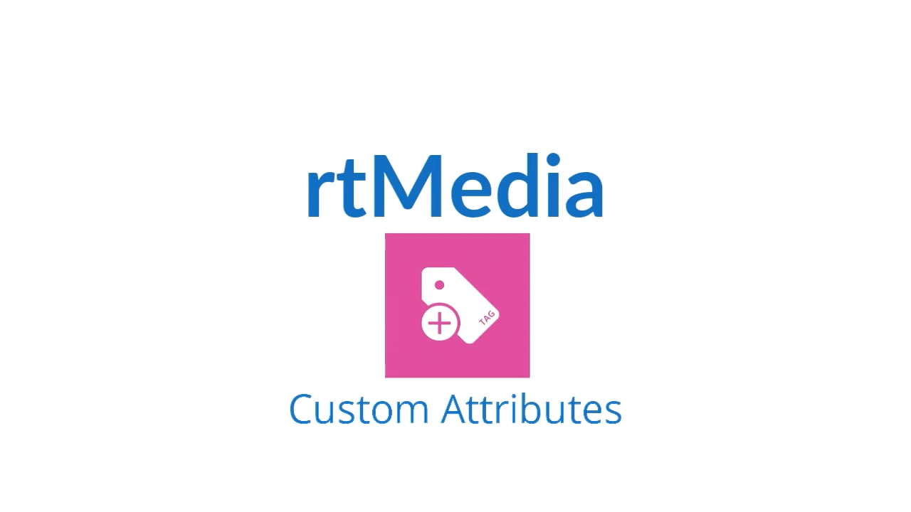 rtMedia Custom Attributes Feature