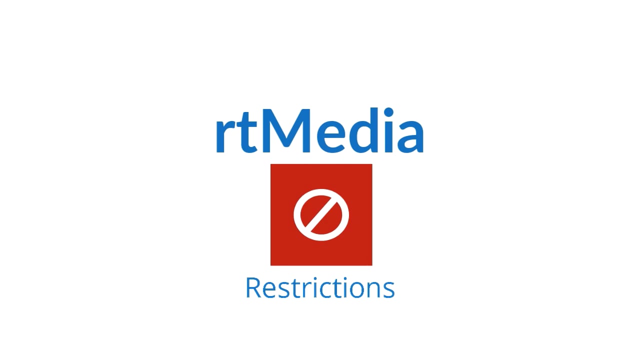 rtMedia Restrictions Feature